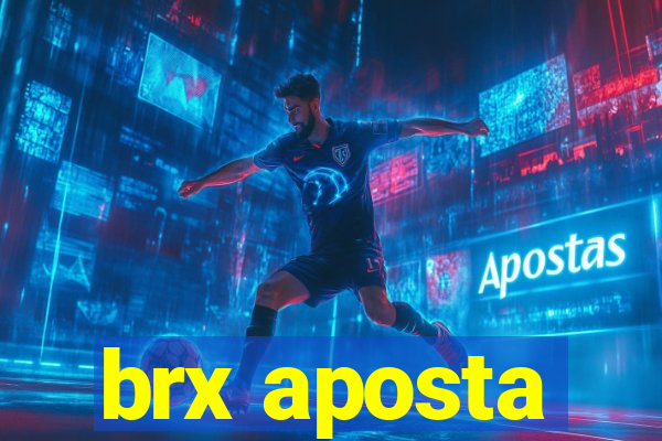 brx aposta